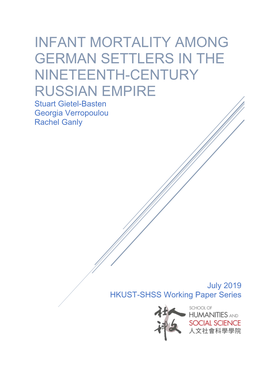 INFANT MORTALITY AMONG GERMAN SETTLERS in the NINETEENTH-CENTURY RUSSIAN EMPIRE Stuart Gietel-Basten Georgia Verropoulou Rachel Ganly