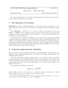 Lecture 20 — March 20, 2013 1 the Maximum Cut Problem 2 a Spectral