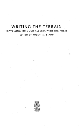Writing the Terrain Travelling Through Alberta with the Poets Edited by Robert M