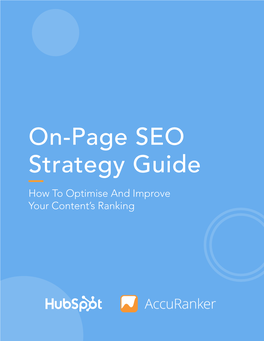 On-Page SEO Strategy Guide How to Optimise and Improve Your Content’S Ranking Table of Contents