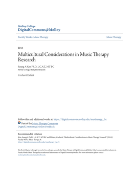 Multicultural Considerations in Music Therapy Research Seung-A Kim Ph.D., L.C.A.T., MT-BC Molloy College, Skim@Molloy.Edu