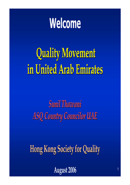 Quality Movement in United Arab Emirates • Pioneered Quality Movement in the Region • Enhanced Competitiveness of Industries and Nation