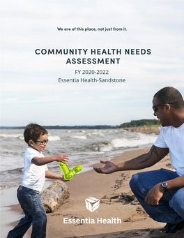 COMMUNITY HEALTH NEEDS ASSESSMENT FY 2020-2022 Essentia Health-Sandstone Table of Contents