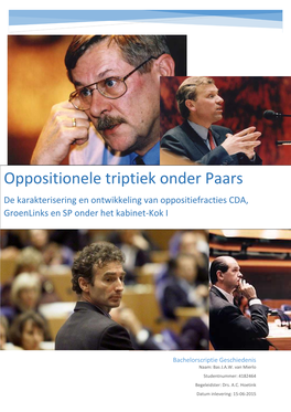 Oppositionele Triptiek Onder Paars De Karakterisering En Ontwikkeling Van Oppositiefracties CDA, Groenlinks En SP Onder Het Kabinet-Kok I