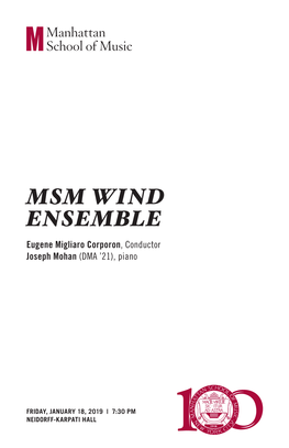 MSM WIND ENSEMBLE Eugene Migliaro Corporon, Conductor Joseph Mohan (DMA ’21), Piano