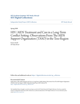 HIV/AIDS Treatment and Care in a Long-Term Conflict Setting: Observations from the AIDS Support Organization (TASO) in the Teso Region Emma Smith SIT Study Abroad