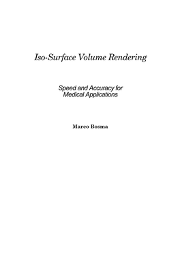 Iso-Surface Volume Rendering: Speed and Accuracy for Medical Applications Proefschrift Universiteit Twente, Enschede