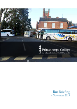 Bus Briefing 4 November 2019 PRINCETHORPE COLLEGE 2 Bus Briefing This Map Isforillustrativepurposes Only