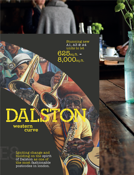 Igniting Change and Building on the Spirit of Dalston As One of the Most Fashionable Postcodes in London. Stunning New A1, A3