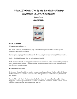 When Life Grabs You by the Baseballs: Finding Happiness in Life’S Changeups by Jon Peters - PRESS KIT