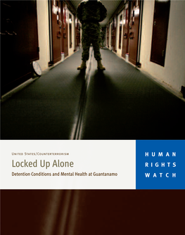 Locked up Alone RIGHTS Detention Conditions and Mental Health at Guantanamo WATCH