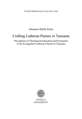 Crafting Lutheran Pastors in Tanzania Perceptions of Theological Education and Formation in the Evangelical Lutheran Church in Tanzania