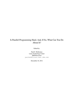 Is Parallel Programming Hard, And, If So, What Can You Do About It?