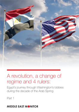 A Revolution, a Change of Regime and 4 Rulers: Egypt’S Journey Through Washington’S Lobbies During the Decade of the Arab Spring