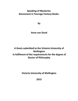 Atonement in Teenage Fantasy Books. by Anne Van Gend a Thesis Submitted to the Victoria University Of