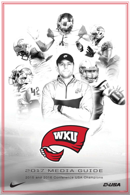 2017 WKU Football Media Guide Is a Publication of the WKU Football 2017 the Text Media All Relations Office