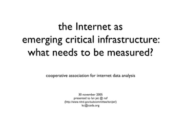 The Internet As Emerging Critical Infrastructure: What Needs to Be Measured?