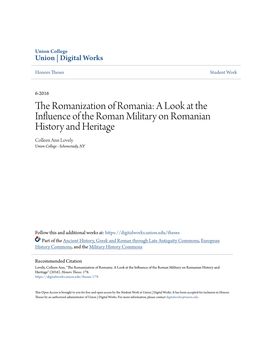 The Romanization of Romania: a Look at the Influence of the Roman Military on Romanian History and Heritage Colleen Ann Lovely Union College - Schenectady, NY