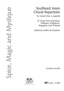 Spice, Magic and Mystique, a Project That Features Choral Music of Southeast Asia for Mixed Voices (Ed