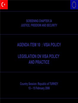 Agenda Item 10 : Visa Policy Legislation on Visa Policy and Practice