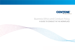 Business Ethics and Conduct Policy a GUIDE to CONDUCT in the WORKPLACE