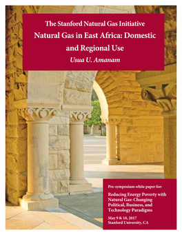 Natural Gas in East Africa: Domestic and Regional Use Usua U
