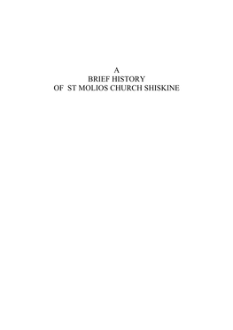 A BRIEF HISTORY of ST MOLIOS CHURCH SHISKINE This Booklet Is a Brief History of Church Life in and Round Shiskine, and in Particular of St Molios Church