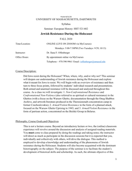 Jewish Resistance During the Holocaust FALL 2020 Time/Location: ONLINE (LIVE on ZOOOM Via Mycourses) Mondays: 5:00-7:30PM (Two Tuesdays: 9/29; 10/13) Instructor: Dr