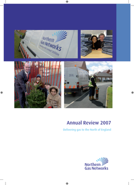 Annual Review 2007 Delivering Gas to the North of England Northern Gas Networks