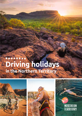 Driving Holidays in the Northern Territory the Northern Territory Is the Ultimate Drive Holiday Destination