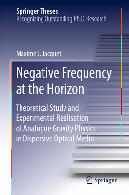 Negative Frequency at the Horizon Theoretical Study and Experimental Realisation of Analogue Gravity Physics in Dispersive Optical Media Springer Theses