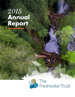 2015 Annual Report We’Re Committed to Advancing the Field of Conservation and Fixing Freshwater at a Pace and Scale That Matters for Today and Tomorrow