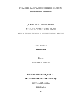 LA MANO DEL NARCOTRAFICO EN EL FÚTBOL COLOMBIANO 30 Años Conviviendo Con El Enemigo JUANITA ANDREA ORTEGÓN PULIDO MÓNICA
