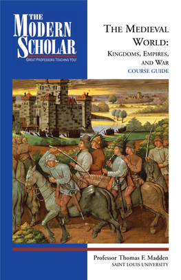 The Medieval World: Kingdoms,Empires, and War Course Guide