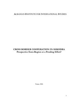 CROSS BORDER COOPERATION in SHKODRA Prospective Euro-Region Or a Pending Effort?