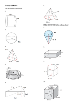 Geometry C12 Review Find the Volume of the Figures. 1. 2. 3. 4. 5. 6