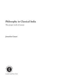 Philosophy in Classical India the Proper Work of Reason