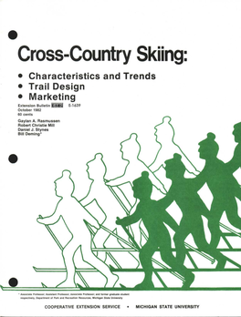 Cross-Country Skiing • Characteristics and Trends • Trail Design • Marketing Extension Bulletin E-1639 October 1982 60 Cents Gaylan A