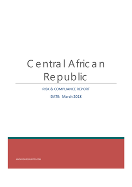 Central African Republic RISK & COMPLIANCE REPORT DATE: March 2018