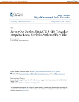 Sorting out Donkey Skin (ATU 510B): Toward an Integrative Literal-Symbolic Analysis of Fairy Tales Jeana Jorgensen Butler University, Jsjorgen@Butler.Edu