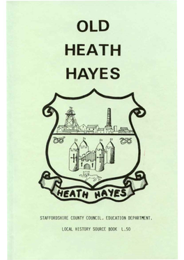 Old Heath Hayes' Have Been Loaned 1'Rom Many Aources­ Private Collections, Treasured Albums and Local Authority Archives