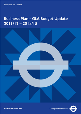 Business Plan - GLA Budget Update 2011/12 – 2014/15