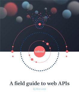 A Field Guide to Web Apis by Kin Lane Contents