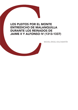 Los Pleitos Por El Monte Entredicho De Malanquilla Durante Los Reinados De Jaime Ii Y Alfonso Iv (1313-1337)