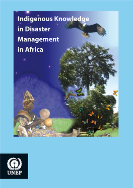 Indigenous Knowledge in Disaster Management in Africa Indigenous Knowledge in Disaster Management in Africa