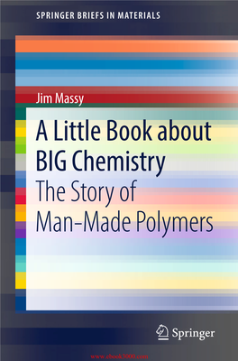 A Little Book About BIG Chemistry the Story of Man-Made Polymers