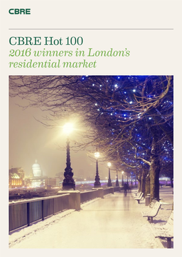 Hot 100 2016 Winners in London’S Residential Market CBRE Residential 2–3 Hot 100 2016