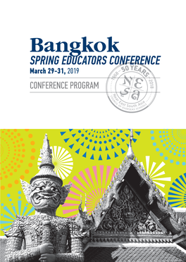 Bangkok SPRING EDUCATORS CONFERENCE March 29-31, 2019 CONFERENCE PROGRAM Spring Educators Conference Spring