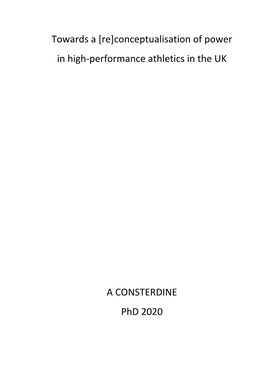 Towards a [Re]Conceptualisation of Power in High-Performance Athletics in the UK a CONSTERDINE Phd 2020