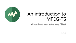 An Introduction to MPEG Transport Streams